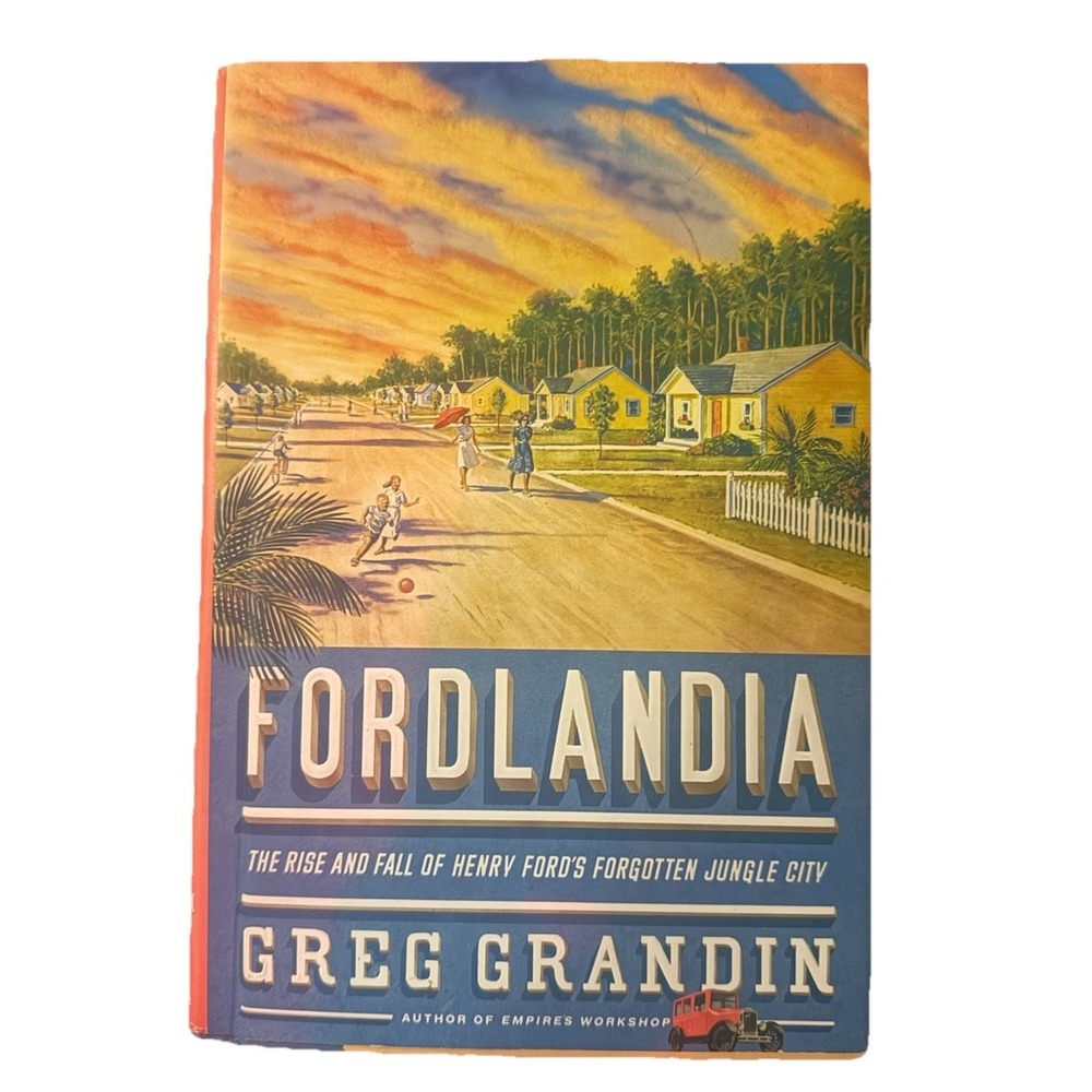 Fordlandia by Greg Grandin 2009 Hardback Book Henry Ford Jungle City M